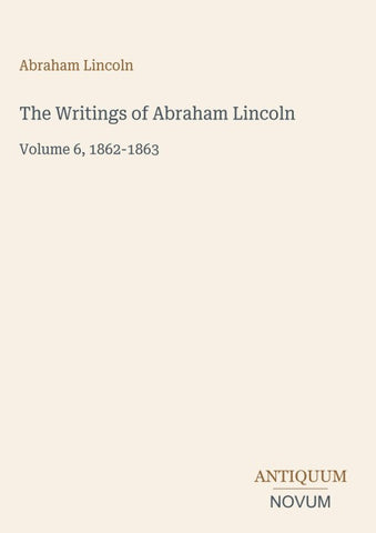 The Writings of Abraham Lincoln