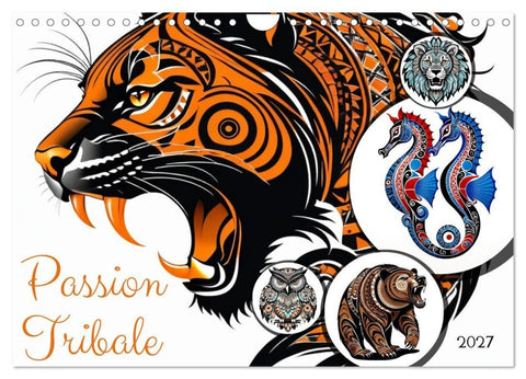 Passion Tribale (Calendrier mural 2027 DIN A4 vertical), CALVENDO calendrier mensuel