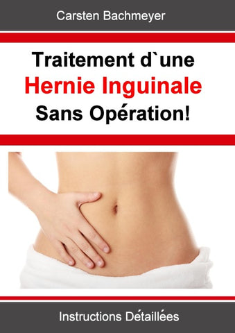 Traitement d’une Hernie Inguinale Sans Opération!