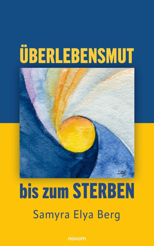Überlebensmut bis zum Sterben