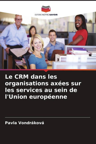 Le CRM dans les organisations axées sur les services au sein de l'Union européenne