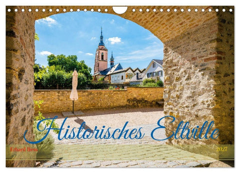Historisches Eltville (Wandkalender 2027 DIN A4 quer), CALVENDO Monatskalender
