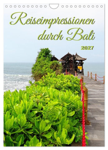 Reiseimpressionen durch Bali (Wandkalender 2027 DIN A4 hoch), CALVENDO Monatskalender