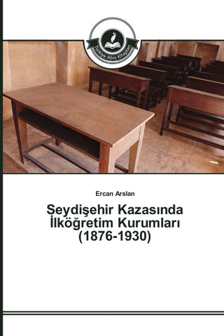 Seydi¿ehir Kazas¿nda ¿lkö¿retim Kurumlar¿ (1876-1930)