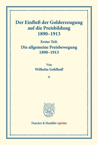 Der Einfluß der Golderzeugung auf die Preisbildung 1890-1913.