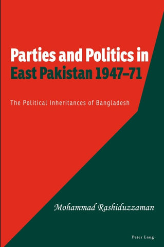 Parties and Politics in East Pakistan 1947–71