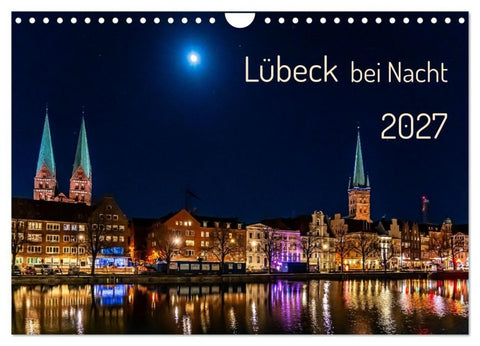 Lübeck bei Nacht (Wandkalender 2027 DIN A4 quer), CALVENDO Monatskalender