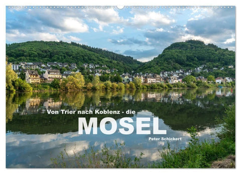 Von Trier nach Koblenz - Die Mosel (Wandkalender 2027 DIN A2 quer), CALVENDO Monatskalender