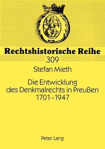 Die Entwicklung des Denkmalrechts in Preußen 1701-1947