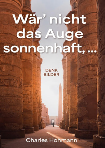 Wär' nicht das Auge sonnenhaft, ...