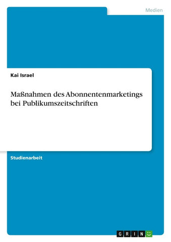 Maßnahmen des Abonnentenmarketings bei Publikumszeitschriften