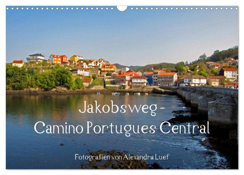 Jakobsweg - Camino Portugues Central (Wandkalender 2027 DIN A3 quer), CALVENDO Monatskalender