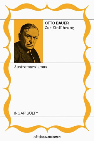Otto Bauer zur Einführung: Austromarxismus