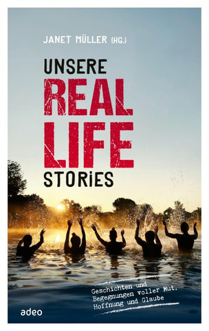 Unsere Real Life Stories