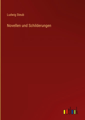 Novellen und Schilderungen
