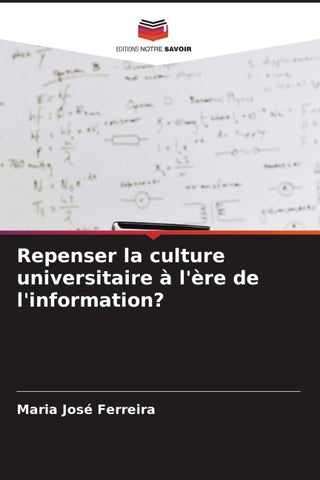 Repenser la culture universitaire à l'ère de l'information?
