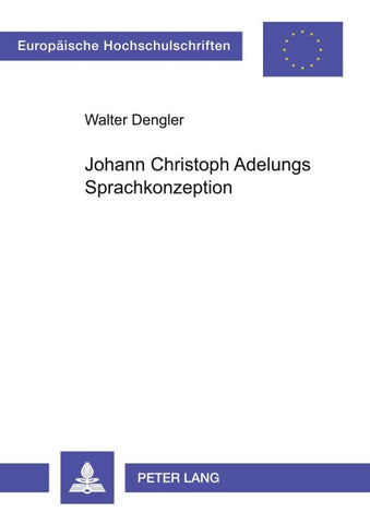 Johann Christoph Adelungs Sprachkonzeption