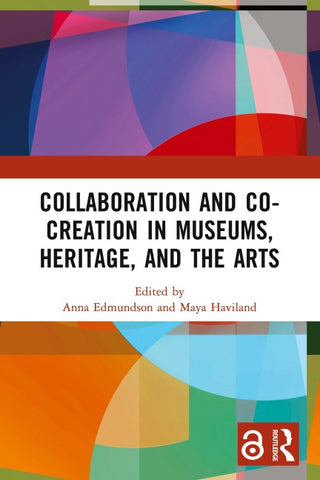 Collaboration and Co-Creation in Museums, Heritage, and the Arts