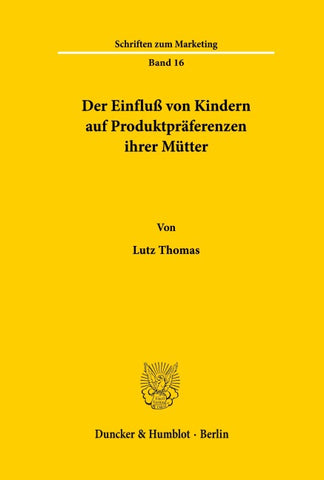 Der Einfluß von Kindern auf Produktpräferenzen ihrer Mütter.
