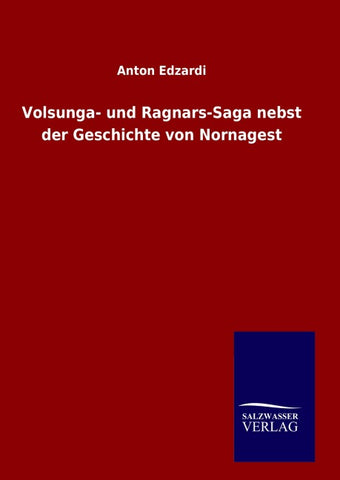 Volsunga- und Ragnars-Saga nebst der Geschichte von Nornagest