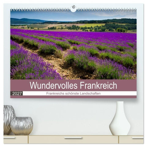 Wundervolles Frankreich (hochwertiger Premium Wandkalender 2027 DIN A2 quer), Kunstdruck in Hochglanz