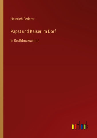 Papst und Kaiser im Dorf