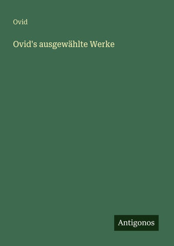 Ovid's ausgewählte Werke