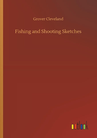 Fishing and Shooting Sketches