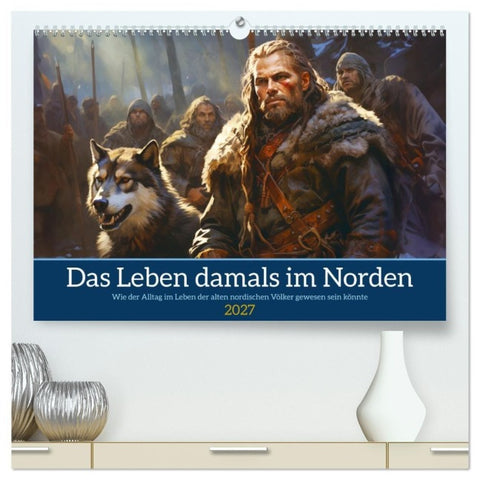 Das Leben damals im Norden (hochwertiger Premium Wandkalender 2027 DIN A2 quer), Kunstdruck in Hochglanz