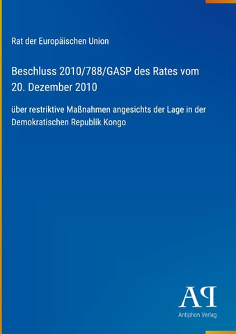 Beschluss 2010/788/GASP des Rates vom 20. Dezember 2010