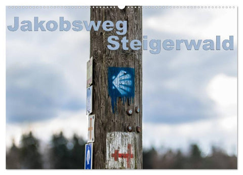 Jakobsweg Steigerwald (Wandkalender 2026 DIN A2 quer), CALVENDO Monatskalender