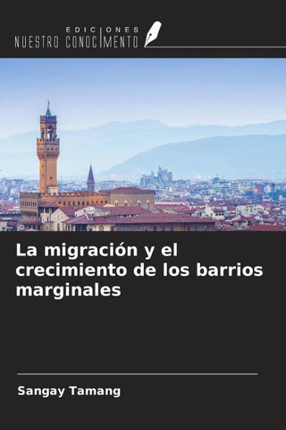La migración y el crecimiento de los barrios marginales