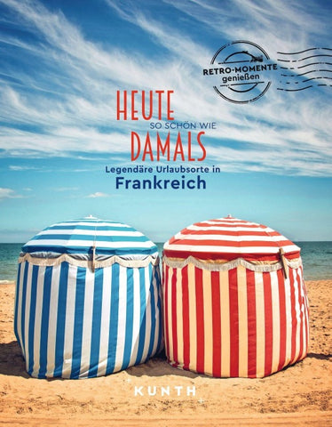 KUNTH Bildband Heute so schön wie damals, Legendäre Urlaubsorte in Frankreich