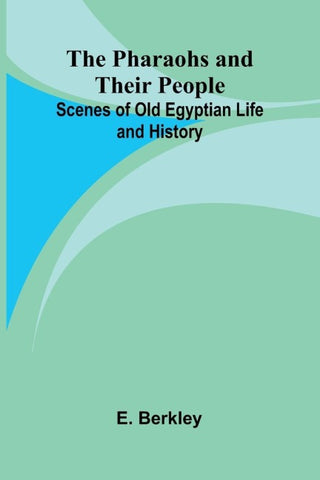 The Pharaohs and Their People