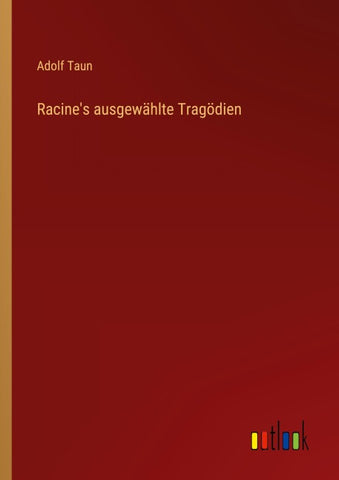 Racine's ausgewählte Tragödien