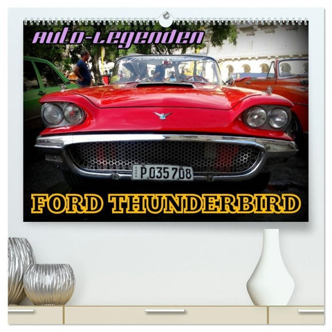 Auto-Legenden: FORD THUNDERBIRD (hochwertiger Premium Wandkalender 2027 DIN A2 quer), Kunstdruck in Hochglanz