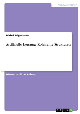 Artifizielle Lagrange Kohärente Strukturen