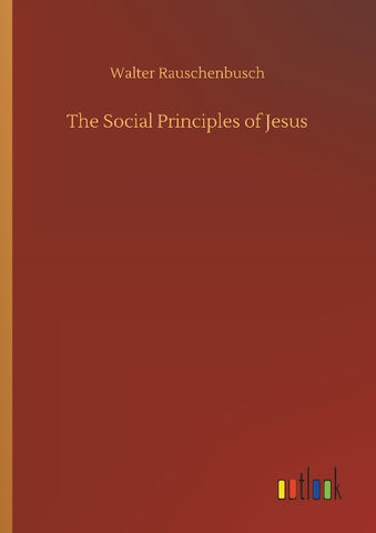 The Social Principles of Jesus