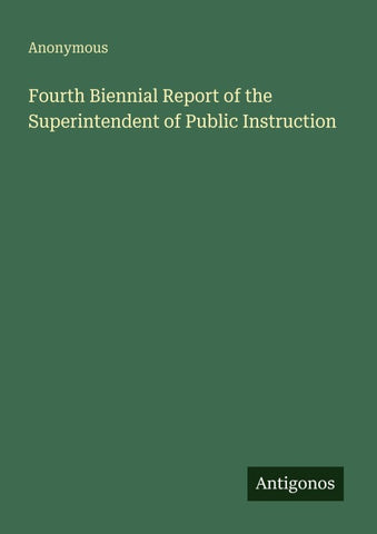 Fourth Biennial Report of the Superintendent of Public Instruction