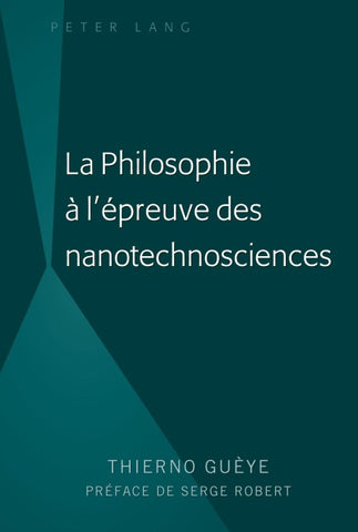La Philosophie à l'épreuve des nanotechnosciences