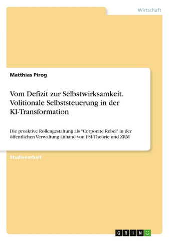 Vom Defizit zur Selbstwirksamkeit. Volitionale Selbststeuerung in der KI-Transformation