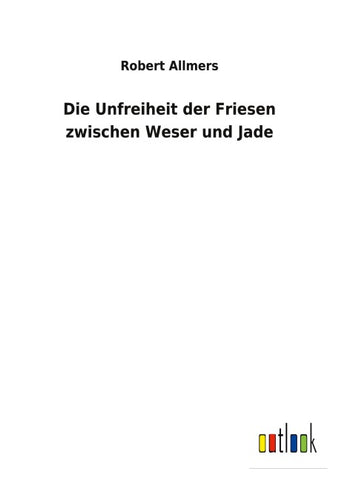 Die Unfreiheit der Friesen zwischen Weser und Jade