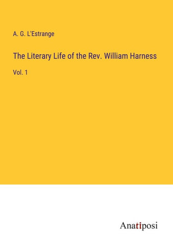The Literary Life of the Rev. William Harness