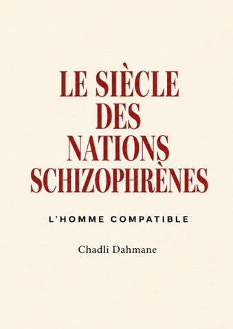 LE SIÈCLE DES NATIONS SCHIZOPHRÈNES