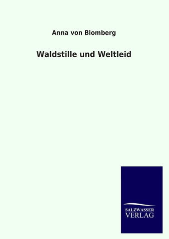 Waldstille und Weltleid