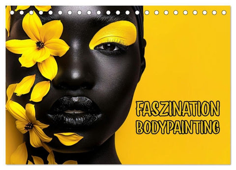 Faszination Bodypainting (Tischkalender 2027 DIN A5 quer), CALVENDO Monatskalender