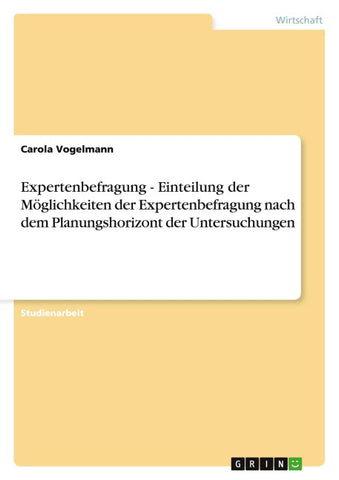 Expertenbefragung - Einteilung der Möglichkeiten der Expertenbefragung nach dem Planungshorizont der Untersuchungen