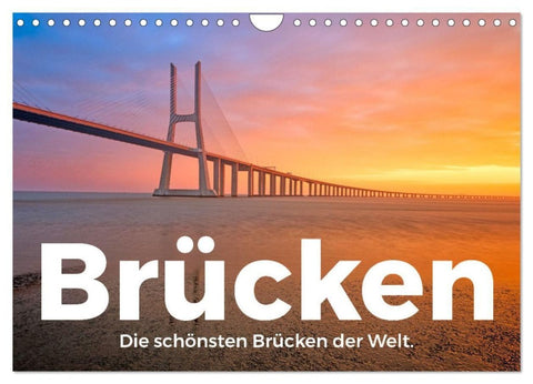 Brücken - Die schönsten Brücken der Welt. (Wandkalender 2027 DIN A4 quer), CALVENDO Monatskalender