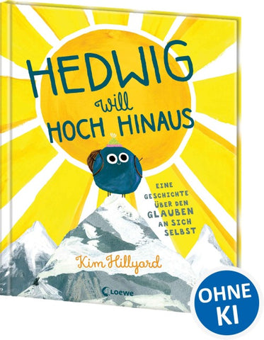 Hedwig will hoch hinaus - Eine Geschichte über den Glauben an sich selbst