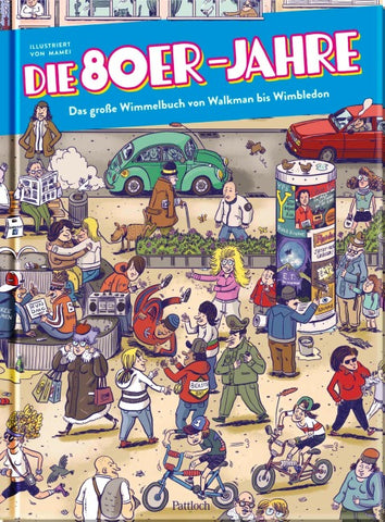 Die 80er Jahre – Das große Wimmelbuch von Walkman bis Wimbledon